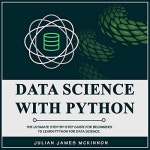 Data Science with Python by Julian James McKinnon - Audiobook - Audible.com Data Science with Python