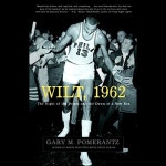 Wilt, 1962 by Gary M. Pomerantz - Audiobook - Audible.com Wilt, 1962