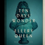 Ten Days Wonder by Ellery Queen - Audiobook - Audible.com Ten Days Wonder