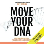 Move Your DNA by Katy Bowman | Audiobook | Audible.com Move Your DNA