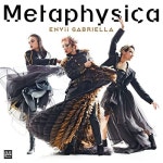 Metaphysica | ENVii GABRIELLA | ORICON NEWS Metaphysica | ENVii GABRIELLA