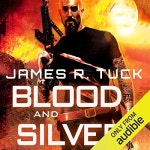 Blood and Silver by James R. Tuck - Audiobook - Audible.com Blood and Silver