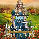Mending the Widows Broken Heart by Amelia Rose | Audiobook | Audible.com Mending the Widows Broken Heart