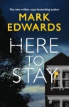 Here To Stay by Mark Edwards | Goodreads Here To Stay