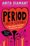Period. End of Sentence.: A New Chapter in the Fight for Menstrual Justice by Anita Diamant | Goodreads Period. End of Sentence.... 