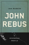 John Rebus: A Mysterious Profile (Mysterious Profiles) by Ian... Goodreads John Rebus: A Mysterious Profile (Mysterious Profiles)