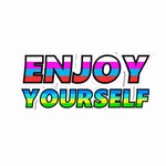 Enjoy Yourself Love Yourself Sticker - Enjoy Yourself Love Yourself Enjoy - GIF 탐색 및 공유