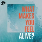 What Makes You Feel Alive. How many of us have felt pressure to… | by Billy Boughey | Medium What Makes You Feel Alive