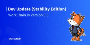Dev Update: WorkChain.io Version 9.3 (Stability Edition) | by Blox the Friendly Fox 🦊 | WorkChain.io | Medium Dev Update... 