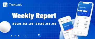 TronLink Weekly Report（2020.02.22–2020.02.28） - TronLink Wallet - Medium TronLink Weekly Report（2020.02.22–2020.02.28）