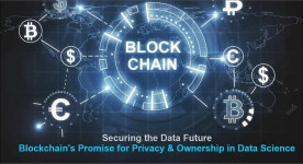 Securing the Data Future: Blockchain’s Promise for Privacy & Ownership in Data Science | by Akim | Predict | Nov, 2024 | Medium... 