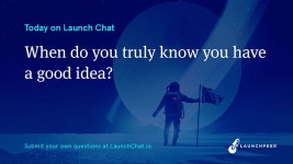 When do you truly know you have a good idea? | by Launchpeer | Launchpeer | Medium When do you truly know you have a good idea?