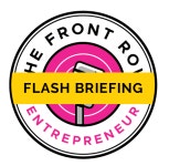 Flash Briefing Spotlight: The Front Row Entrepreneur | by SoundUp Now, Sean Mckenna | Medium Flash Briefing Spotlight: The Front... 