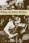 Project MUSE - Killing the Indian Maiden