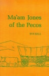 Project MUSE - Maam Jones of the Pecos