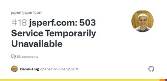 jsperf.com: 503 Service Temporarily Unavailable · Issue #18 · jsperf/jsperf.com · GitHub jsperf.com: 503 Service Temporarily Unavailable · Issue #18 · jsperf/jsperf.com