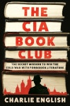 ‘The CIA Book Club’ by Charlie English | Book Review - WSJ ‘The CIA Book Club’ Review: Typewriter Revolution