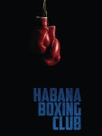Habana Boxing Club Pictures | Rotten Tomatoes Habana Boxing Club Pictures