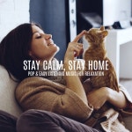 Stay Calm, Stay Home – Pop & Easy Listening Music for Relaxation by Various Artists on TIDAL Various Artists - Stay Calm, Stay... 