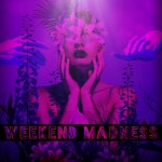 Weekend Madness: Chillout Music for Party, Time to Fun, Night... Weekend Madness: Chillout Music for Party, Time to Fun, Night Music