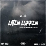 Laten Lukken / MELLO - TIDAL MELLO, Bollesevengang & Rasta G - Laten Lukken