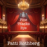 Hi Fine Thanks Bye / Patti Rothberg - TIDAL Patti Rothberg - Hi Fine Thanks Bye