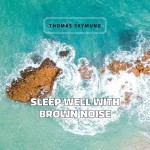 Sleep Well with Brown Noise and Ocean Sounds, Background Cello & Violin Music by Direction Relax on TIDAL Direction Relax - Sleep... 