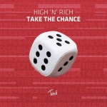 Take The Chance by High n Rich on TIDAL High n Rich - Take The Chance