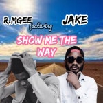Show Me The Way by R.Mgee on TIDAL R.Mgee - Show Me The Way