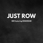 Just Row (feat. Dog4ouse) by Sin on TIDAL Sin - Just Row (feat. Dog4ouse)