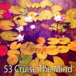 53 Cruise the Mind by Yoga Tribe on TIDAL Yoga Tribe - 53 Cruise the Mind