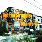Out the Struggle by Otherworld on TIDAL Otherworld - Out the Struggle