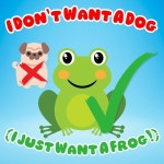 I Dont Want A Dog (I Just Want A Frog!) by Lah-Lah on TIDAL Lah-Lah - I Dont Want A Dog (I Just Want A Frog!)