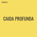 Caída Profunda by Garnica on TIDAL Garnica - Caída Profunda