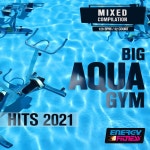 Big Aqua Gym Hits 2021 (15 Tracks Non-Stop Mixed Compilation For Fitness & Workout - 128 Bpm / 32 Count) by Various Artists on... 