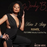 Here 2 Stay (Remix) by Wendy B on TIDAL Wendy B - Here 2 Stay (Remix)