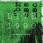 Live 1990 (Live) by The Wedding Present on TIDAL The Wedding Present - Live 1990 (Live)