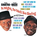 It Might As Well Be Swing / Frank Sinatra - TIDAL Frank Sinatra & Count Basie - Fly Me To The Moon (In Other Words)