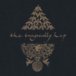 The Tragically Hip on TIDAL The Tragically Hip