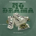 No Drama / L4 Manch4 - TIDAL L4 Manch4 & Proph RD - No Drama