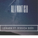 All I Want Is U by Lemark on TIDAL Lemark - All I Want Is U