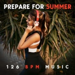 Prepare for Summer (126 BPM Full Body Workout Electronic Music for Home Gym, Fitness Exercises, Stretching) by Music for Fitness... 