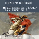 Symphonie Nr. 3 Eroica, Symphonie Nr. 5 / Beethoven / Karajan - TIDAL Beethoven / Karajan - Symphonie Nr. 3 Eroica, Symphonie Nr. 5