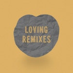 Loving Remixes by Loving Caliber on TIDAL Loving Caliber - Loving Remixes