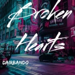 Broken Hearts by DairBando on TIDAL DairBando - Broken Hearts