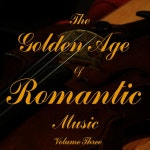The Golden Age Of Romantic Music Vol 3 by Various Artists on TIDAL Various Artists - The Golden Age Of Romantic Music Vol 3