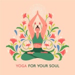 Yoga for Your Soul (Peaceful Music for Yoga and Stretching, Heal Your Soul with Calm Sounds and Soothing Yoga Positions) by Yin... 