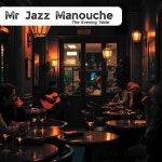 The Evening Table / Mr Jazz Manouche - TIDAL Mr Jazz Manouche - The Evening Table