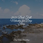 2021 Best Fall Melodies for Deep Sleep by Guided Meditation on TIDAL Guided Meditation - 2021 Best Fall Melodies for Deep Sleep