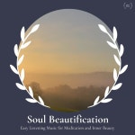 Soul Beautification - Easy Listening Music For Meditation And Inner Beauty by Ambient 11 on TIDAL Ambient 11 - Soul... 